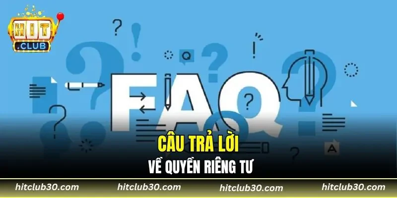 Câu trả lời về quyền riêng tư
