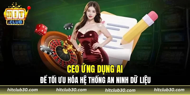 CEO ứng dụng AI để tối ưu hóa hệ thống an ninh dữ liệu