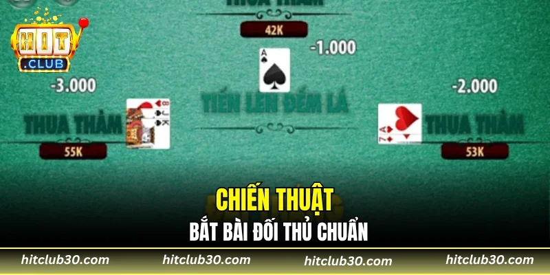 Chiến thuật bắt bài đối thủ chuẩn