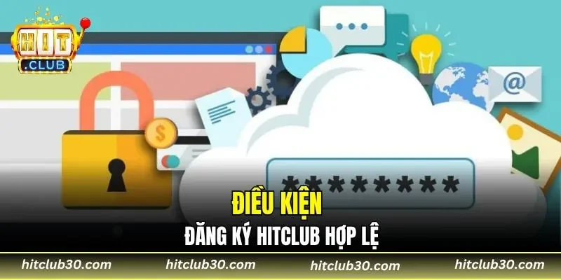 Điều kiện đăng ký HITCLUB hợp lệ