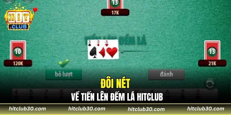 Đôi nét về tiến lên đếm lá HITCLUB