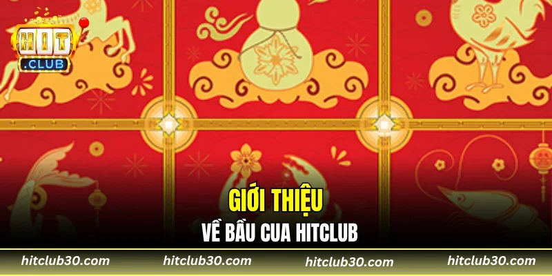 Giới thiệu về bầu cua HITCLUB