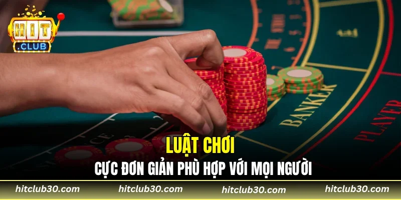 Luật chơi cực đơn giản phù hợp với mọi người