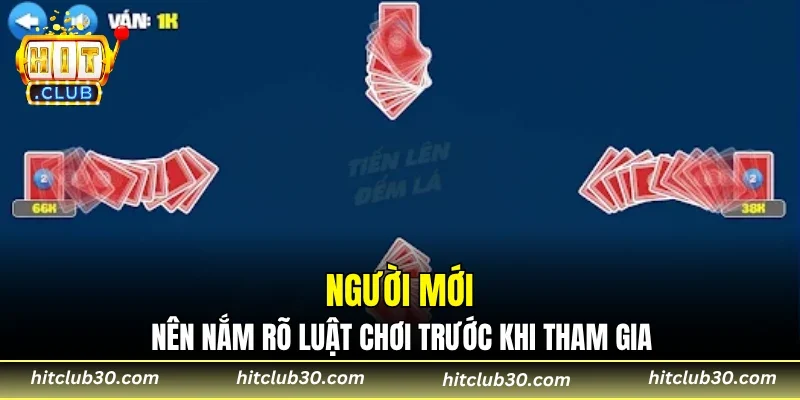 Người mới nên nắm rõ luật chơi trước khi tham gia
