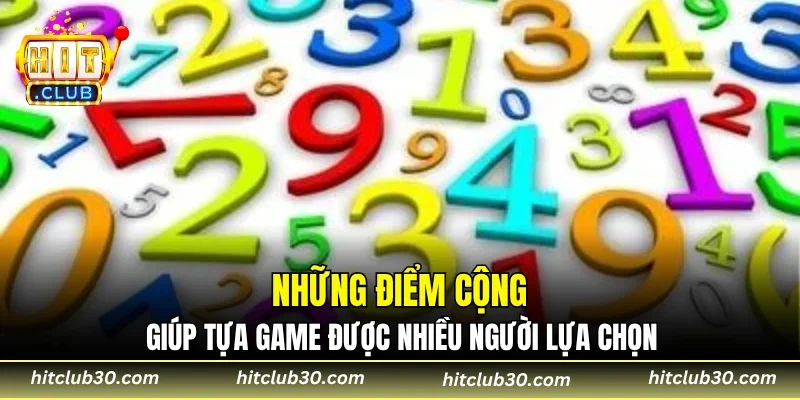 Những điểm cộng giúp tựa game được nhiều người lựa chọn