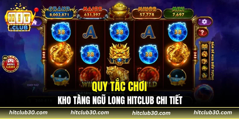 Quy tắc chơi kho tàng ngũ long HITCLUB chi tiết
