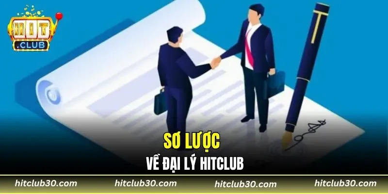 Sơ lược về đại lý HITCLUB