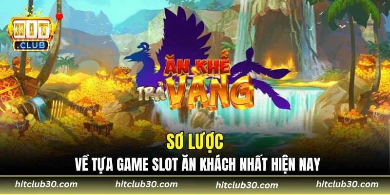 Sơ lược về tựa game slot ăn khách nhất hiện nay