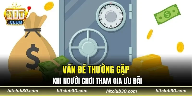 Vấn đề thường gặp khi người chơi tham gia ưu đãi